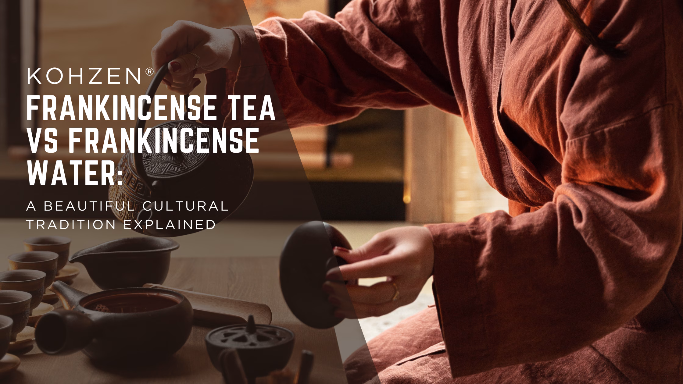Frankincense Tea vs Frankincense Water, A Beautiful Cultural Tradition Explained, Kohzen